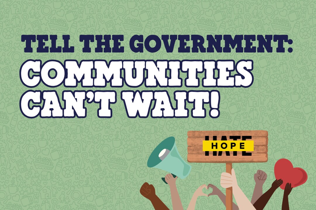Tell the Government: Communities Can't Wait